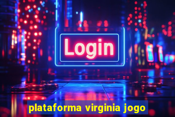 plataforma virginia jogo